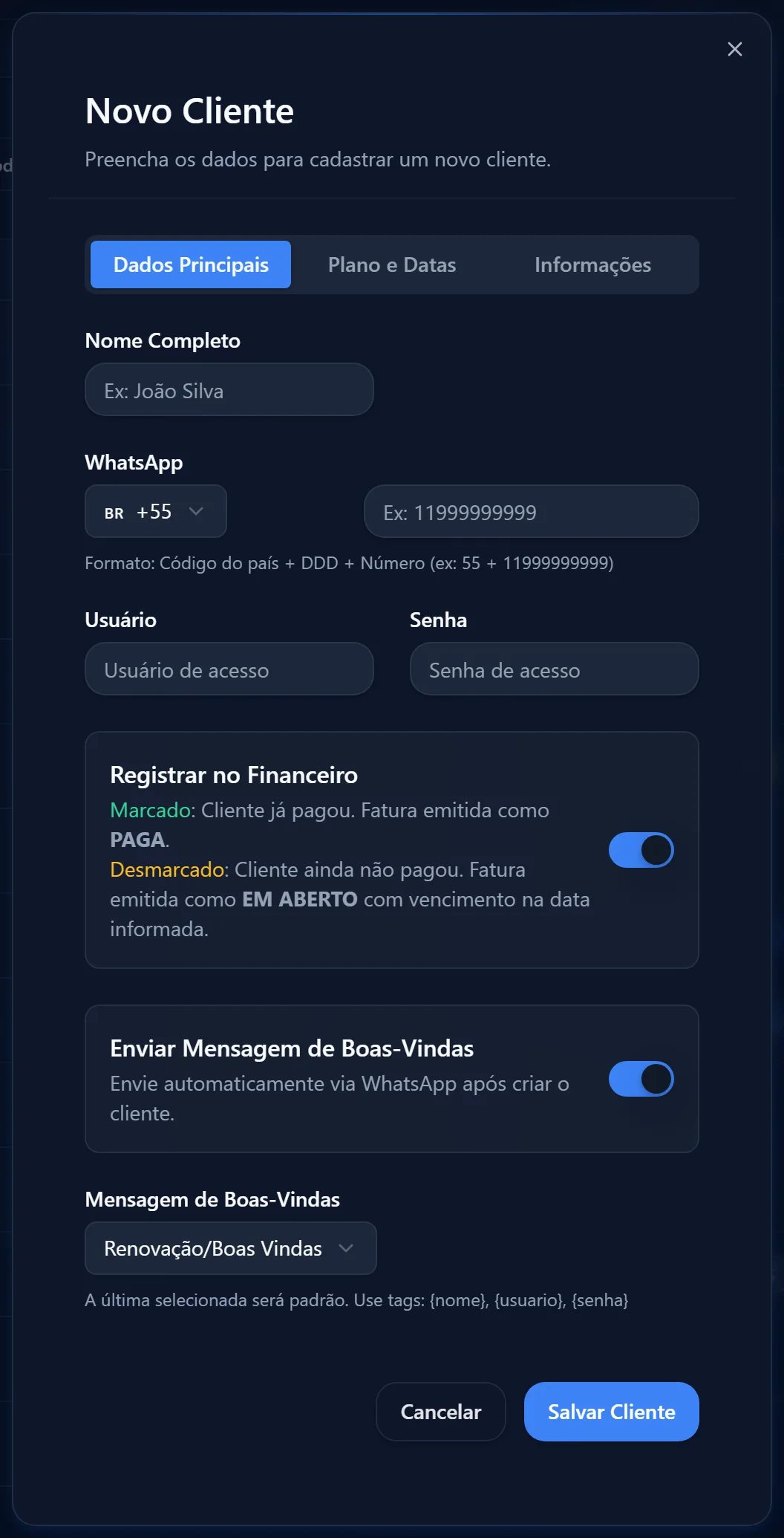 Diálogo Novo Cliente na aba Dados Principais, com Nome Completo, WhatsApp com seletor de país, Usuário, Senha e os interruptores Registrar no Financeiro e Enviar Mensagem de Boas-Vindas